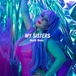 收聽Elisabeth Elektra的My Sisters (Hectic Remix)歌詞歌曲