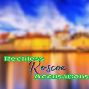 Album Reckless Accusations from Roscoe