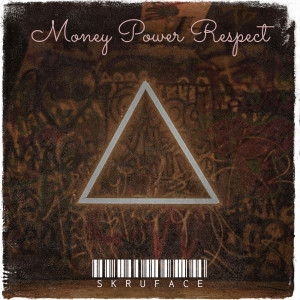 Listen to Money Power Respect (Explicit) song with lyrics from Skruface
