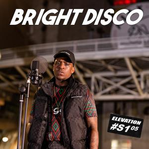 ดาวน์โหลดและฟังเพลง BRIGHT DISCO S1.05 #ELEVATION (Explicit) พร้อมเนื้อเพลงจาก Elevation