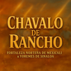 Album Chavalo De Rancho from Yoremes De Sinaloa