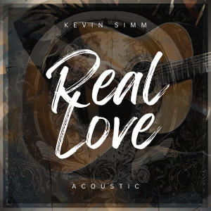 Kevin Simm的專輯Real Love (Acoustic)