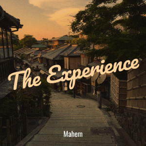 Listen to The Experience (Explicit) song with lyrics from Mahem