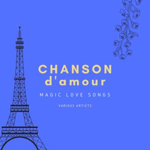 อัลบัม Chanson d'amour (Magic Love Songs) (Explicit) ศิลปิน Various Artists