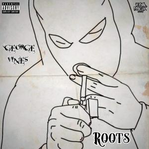 ดาวน์โหลดและฟังเพลง Roots (Explicit) พร้อมเนื้อเพลงจาก George Vines