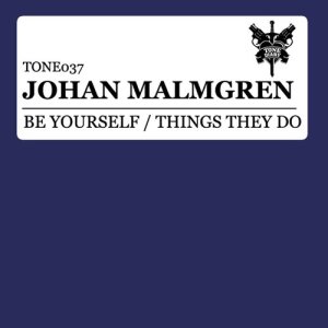 อัลบัม Be Yourself / Things They Do ศิลปิน Johan Malmgren