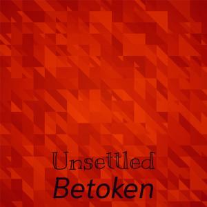 Dengarkan lagu Unsettled Betoken nyanyian Gavric Meea dengan lirik