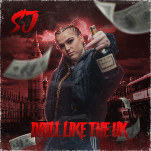 Listen to Drill Like the Uk (Explicit) song with lyrics from SJ