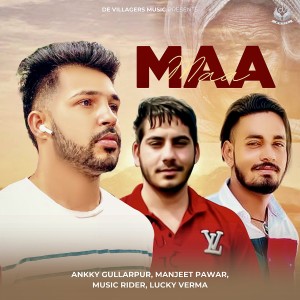 Listen to Maa song with lyrics from Ankky Gullarpur