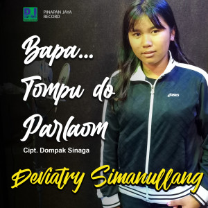 收听Dompak Sinaga的Bapa...Tompu do Parlaom歌词歌曲