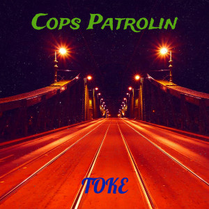 Cops Patrolin (Explicit)
