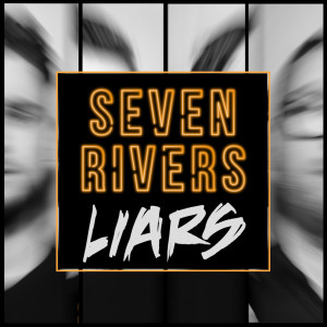 Listen to Liars song with lyrics from Seven Rivers