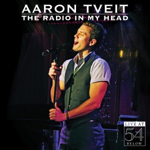 Aaron Tveit的專輯The Radio in My Head: Live at 54 Below