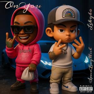 收聽SpaceBoyRich的On You (feat. Likybo) (Explicit)歌詞歌曲