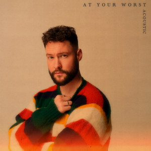 Calum Scott的專輯At Your Worst (Acoustic)