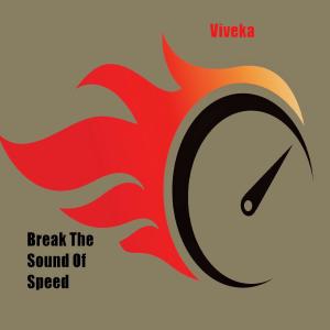Album Break The Sound Of Speed oleh Viveka