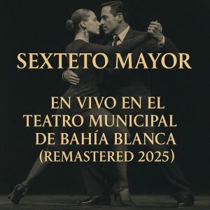 Listen to Selección de milongas (Remastered 2025) song with lyrics from Sexteto Mayor