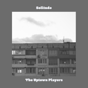 Dengarkan Solitude lagu dari The Uptown Players dengan lirik