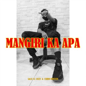 Listen to Mangiri Ka Apa song with lyrics from Laxzl
