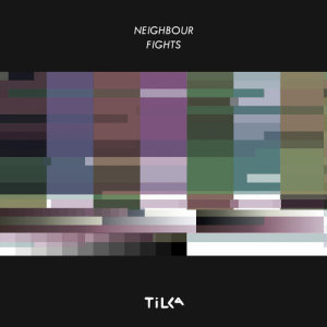 Tilka的專輯Neighbour Fights