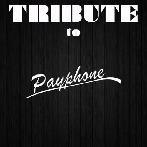 Payphone (Tribute To Maroon 5 Feat. Wiz Khalifa)