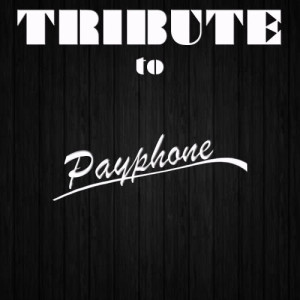 收聽Cover Crew的Payphone (Tribute To Maroon 5 Feat. Wiz Khalifa)歌詞歌曲