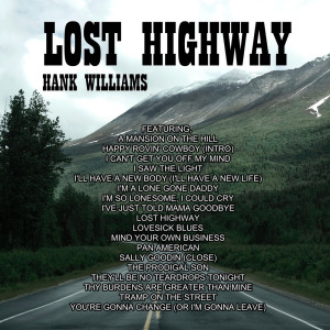Listen to Lost Highway song with lyrics from Hank Williams