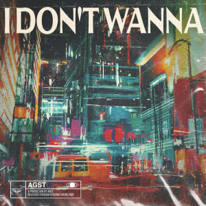 Album I Don't Wanna from AGST