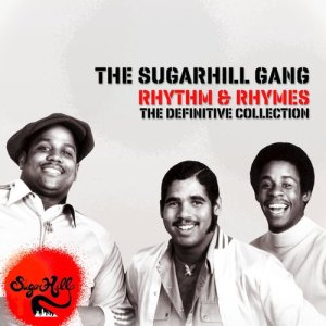 The Sugarhill Gang的專輯Rhythm & Rhymes - The Definitve Collection