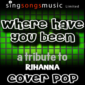 ดาวน์โหลดและฟังเพลง Where Have You Been  พร้อมเนื้อเพลงจาก Cover Pop