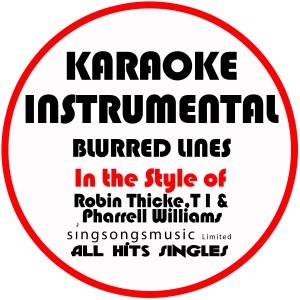 ดาวน์โหลดและฟังเพลง Blurred Lines (In the Style of Robin Thicke, T.I. & Pharrell) [Karaoke Instrumental Version] (Explicit) พร้อมเนื้อเพลงจาก All Hits Singles