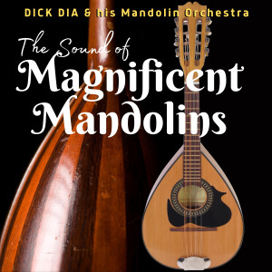 Dick Dia的专辑The Sound of Magnificent Mandolins