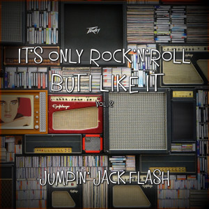 Jumpin' Jack Flash的專輯It's Only Rock n Roll But I Like It  Vol. 2