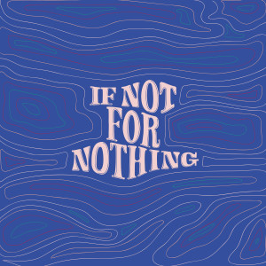 Son of Michel的專輯If Not for Nothing (Explicit)