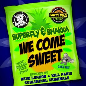 ดาวน์โหลดและฟังเพลง We Come Sweet [Dave London Remix] (Dave London Remix) พร้อมเนื้อเพลงจาก Superfly & Shakka