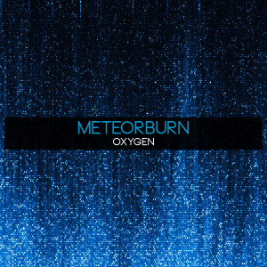 MeteorBurn的專輯Oxygen