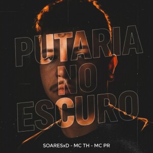 Album Putaria No Escuro (Explicit) from 