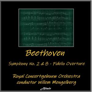 Album Beethoven: Symphony NO. 2 & 8 - Fidelio Overture (Live) oleh Royal Concertgebouw Orchestra