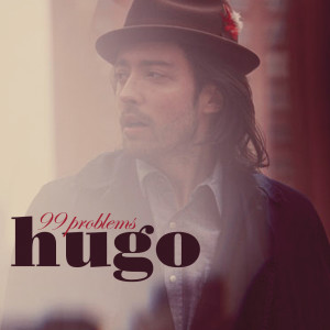 收聽Hugo的99 Problems (Album Version)歌詞歌曲