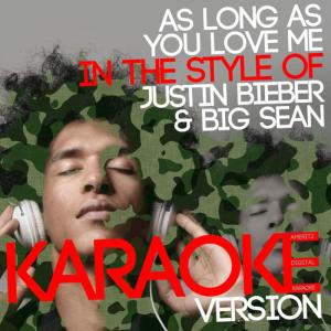 收聽Ameritz Digital Karaoke的As Long as You Love Me (In the Style of Justin Bieber & Big Sean) (Karaoke Version)歌詞歌曲