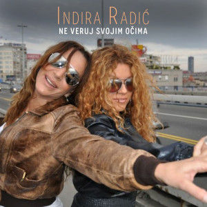 收听Indira Radic的Ne veruj svojim ocima歌词歌曲