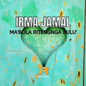 Listen to Ma'bola Ritengnga Bulu' song with lyrics from Irma Jamal