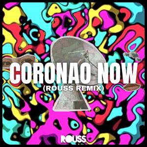 Album Coronao Now (Hard Techno Version) (Explicit) from Rouss