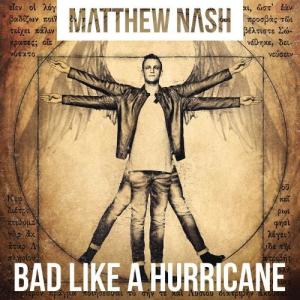 ดาวน์โหลดและฟังเพลง Bad Like A Hurricane พร้อมเนื้อเพลงจาก Matthew Nash
