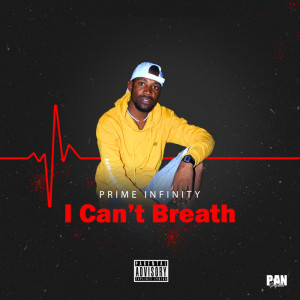 收聽Prime Infinity Namibia的I Can't Breathe (Explicit)歌詞歌曲