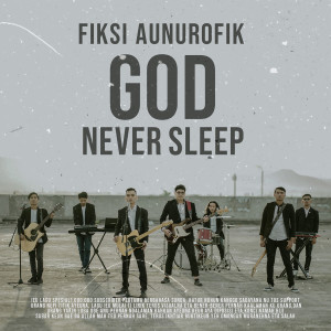 Listen to God Never Sleep song with lyrics from Fiksi Aunurofik