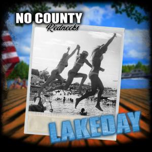 อัลบัม lake day (Explicit) ศิลปิน No County Rednecks