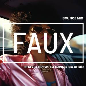 Big Choo的專輯FAUX (Bounce Mix) (feat. Big Choo)