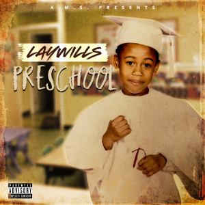 Laywills的专辑Pre-School (Explicit)
