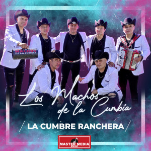 Los Machos de la Cumbia的專輯La Cumbre Ranchera